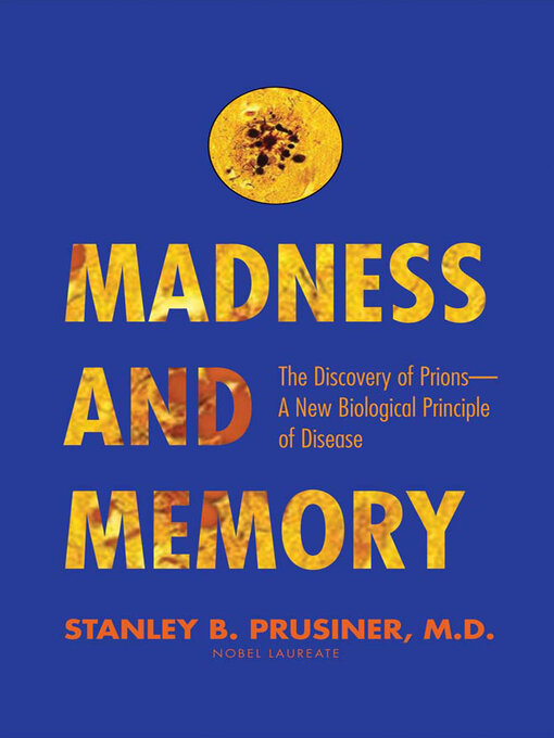 Title details for Madness and Memory by Stanley B. Prusiner - Available